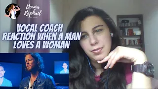 VOCAL COACH REACTION When a Man Loves A Woman  - Home Free