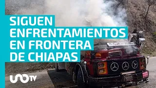 Siguen enfrentamientos entre grupos criminales en Chiapas