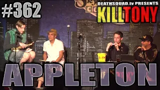 KILL TONY #362 - APPLETON