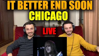 CHICAGO - IT BETTER END SOON LIVE | JUST CHILLIN' | FIRST TIME REACTION