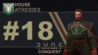 Dune Spice Wars ~ House Atreides ~ Ep #18  [No Commentary]