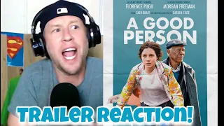 A Good Person | TRAILER REACTION! Florence Pugh. Morgan Freeman. Molly Shannon.