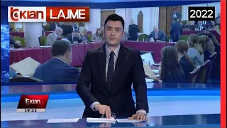 Edicioni i Lajmeve Tv Klan 19 Prill 2022, ora 19:30 Lajme - News