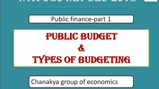 Public finance part - 1 public budget and types of budgeting