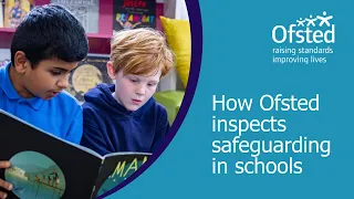 How Ofsted inspects safeguarding in schools | Ofsted webinar for schools