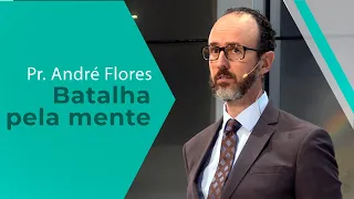 Batalha pela mente - Pr. André Flores - 01.02.20