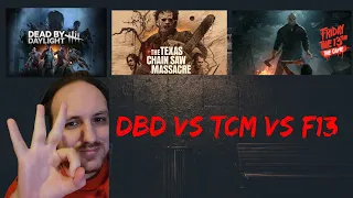 DEAD  BY DAYLIGHT VS TEXAS CHAINSAW MASSACRE VS FRIDAY THE 13TH I THEY ARE NOT THE SAME!