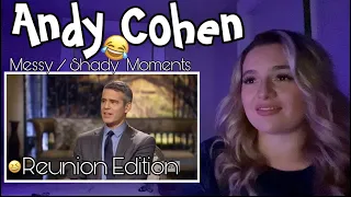 Andy Cohen being Messy / Shady : Reunion Edition - Reaction !!