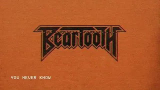 Beartooth - You Never Know (Audio)