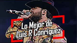 Luis R Conriquez Mix (Mayo 2023)