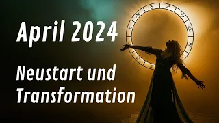 Neustart und Transformation: So stehen eure Sterne im April