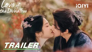 Love of the Divine Tree: Crazy criticizes master for forcing love 仙台有树 stay tuned Trailer 预告 | iQIYI