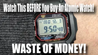 Watch This BEFORE You Buy An Atomic Watch!  WASTE OF MONEY!