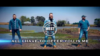 ALL I HAVE TO OFFER YOU IS ME - WEST