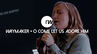 Waymaker + O Come Let Us Adore Him | RESTōR Worship