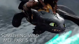 •Something Wild || Part 5 & 8 For Sunrise Fury || HTTYD•