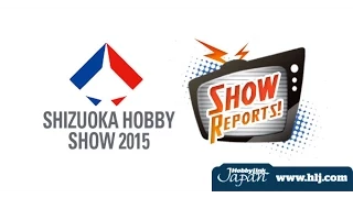 The Latest Scale Model News from Shizuoka Hobby Show 2015