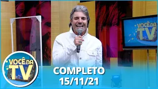 Você na TV (15/11/21) | Completo: Traição em balada gera discussão; homem procura noiva