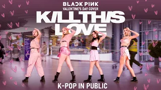 [K-POP IN PUBLIC| ONE TAKE| VALENTINE'S VERSION] BLACKPINK - "Kill This Love" dance cover by DIVINES