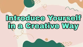 Introduce yourself in a Creative Way | Creative Writing 11 | Mart Prince Roxas