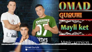Omad Guruhi - Mayli ket  |   Омад Гурухи - Майли кет (Music version)