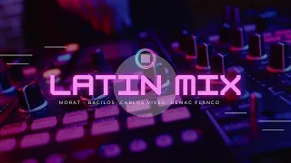 Mix Latin  - ( Morat - Carlos Vives - Bacilos - Reik - Sebastián Yatra )  Dj Miguelito mix