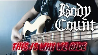 BODY COUNT - This Is Why We Ride BASS COVER