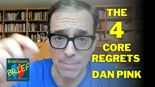 The Four Core Regrets with Dan Pink | Brainfluence Brief