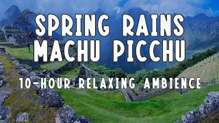 Sleep in 5 minutes Spring Rainstorm Machu Picchu 🌦 - White Noise for Sleep/Focus/Ambience - 10 Hours