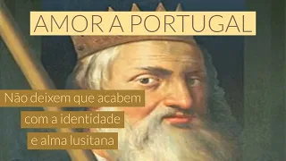 AMOR A PORTUGAL - não deixem que acabem com a identidade e alma lusitana