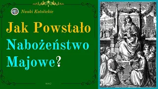 Jak Powstało Nabożeństwo Majowe? | #ŻywotyŚwiętychPańskich