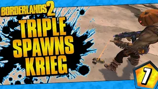 Borderlands 2 | Triple Spawns Krieg Funny Moments And Drops | Day #7