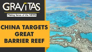 Gravitas: Great Barrier Reef downgraded, Australia blames China
