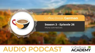 German grammar: entweder… oder, weder…..noch | Coffee Break German Podcast S3E26