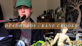 Deadheads - Kane Crooks (Original Song)