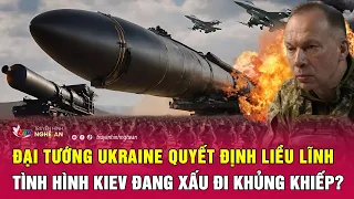 Thời sự quốc tế 2/5: Đại tướng Ukraine quyết định liều lĩnh, tình hình Kiev đang xấu đi khủng khiếp?