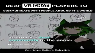 Deaf VRChat Players to Communicate With People Around The World