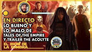 Lo Bueno y lo Malo de Tales of the Empire + Trailer The Acolyte - Star Wars El Show de la Sombra #64