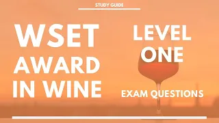 WSET Level 1 Exam Questions - What you are tested on at Level One