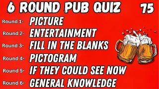 Virtual Pub Quiz 6 Rounds: Picture, Entertainment, Fill In The Blanks, Connection, See Me Now, No.75