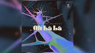 Parade of Planets - Oh La La (Official Lyric Video)