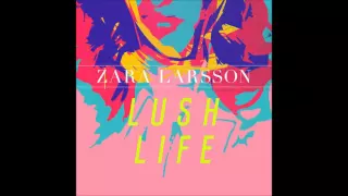 Zara Larsson - Lush Life (Instrumental)