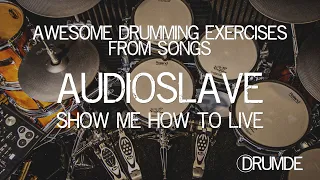 Audioslave - Show Me How To Live - Awesome Drumming Exercises From Songs