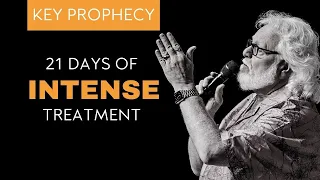 21 Days of Intense Treatment | Key Prophecy | Chuck Pierce