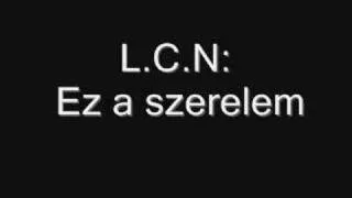 L.C.N:  Ez a szerelem