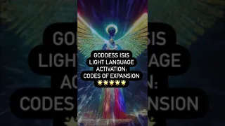 Goddess Isis Light Language Activation: Codes of Expansion