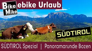 eBiken in Südtirol | Panoramarunde Bozen - stressfrei nach Oberbozen + entspannt rund um den Ritten