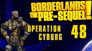 Operation Cyborg E48: Collateral Damage | Borderlands the Pre-Sequel (PC)