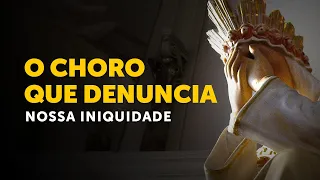 Por que Nossa Senhora chora em La Salette?