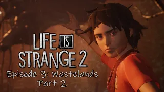 Life is Strange 2 Ep 3: Wastelands Part 2 - Let's Play Blind Gameplay Walkthrough